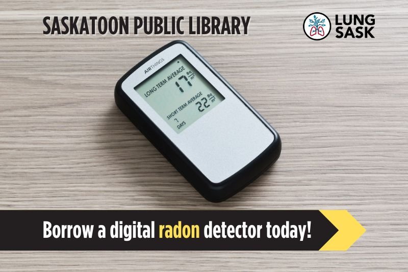 Borrow a digital radon detector through Saskatoon Public Library