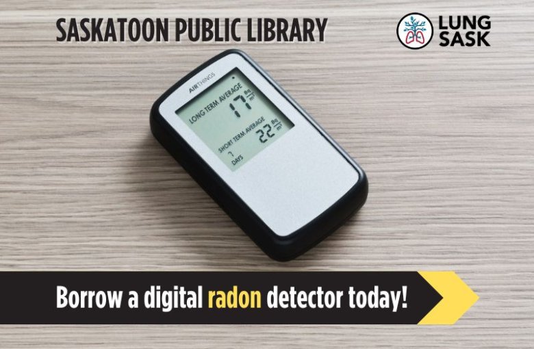 Borrow a digital radon detector through Saskatoon Public Library