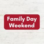 Family Day Weekend